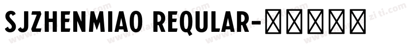 SJzhenmiao Reqular字体转换